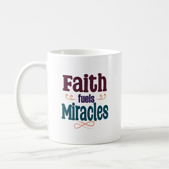 Faith Fuels Miracles Coffee Mug (Left)