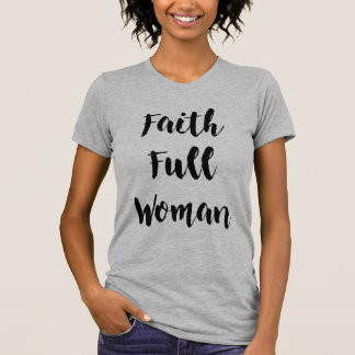 Faith-Full Woman Crew-Neck Tee