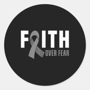 Faith God Fear Brain Tumor Awareness Brain Cancer Classic Round Sticker