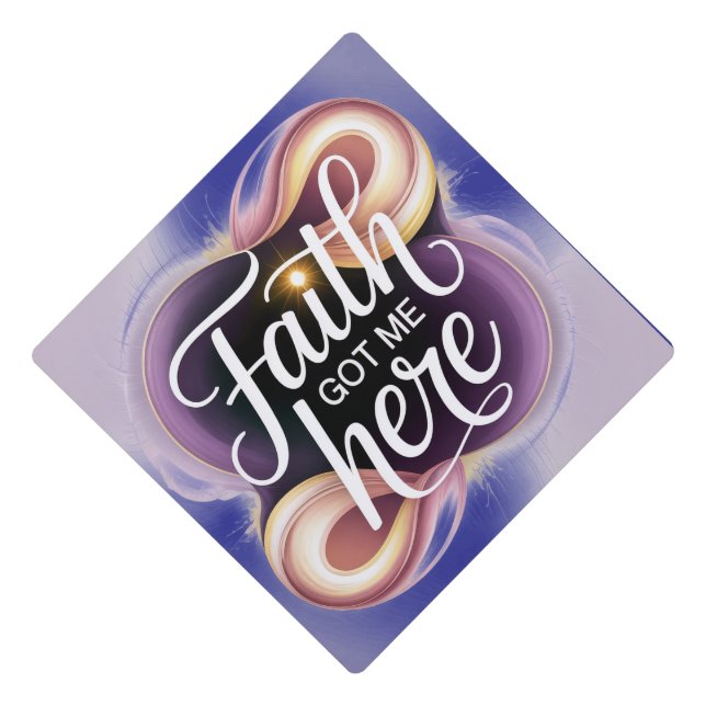 Faith Got Me Here Graduation Cap Topper (Front)