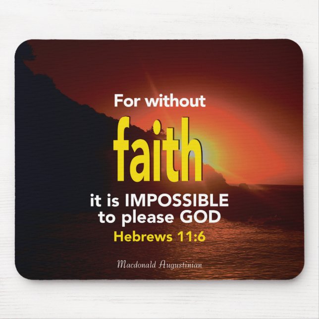 Faith | Hebrews 11:6  | Christian Scripture Mouse Pad (Front)