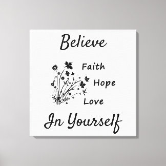 Faith Hope and Love Believe Canvas Print