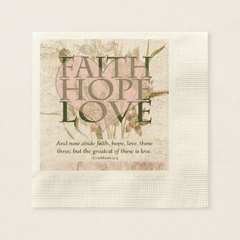 Faith  Hope And Love Napkins by HeartsonEverything at Zazzle
