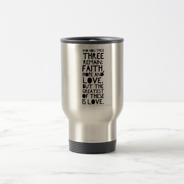Faith, hope, and love travel mug (Center)