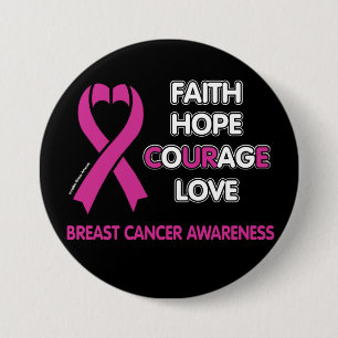 Faith Hope Courage Love...Breast Cancer Button