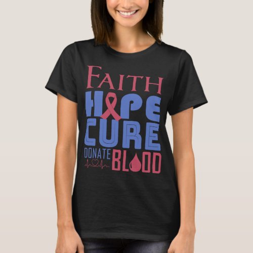 Faith Hope Cure Donate Blood World Blood Donor Day T_Shirt