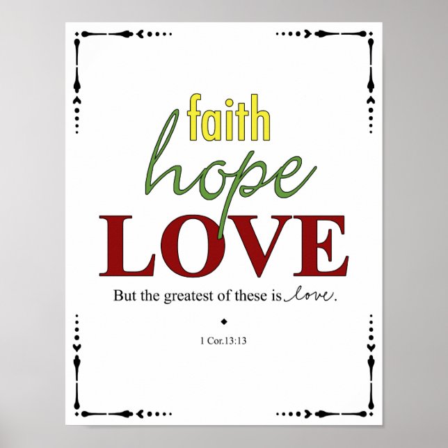 Faith - Hope - Love - 1 Cor. 13:13 Poster (Front)