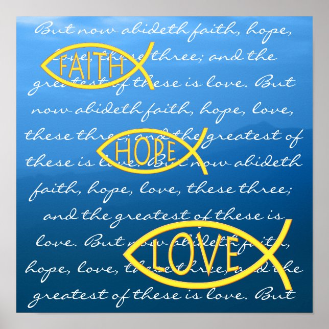 FAITH HOPE LOVE - 1 Corinthians 13; 13 Poster (Front)