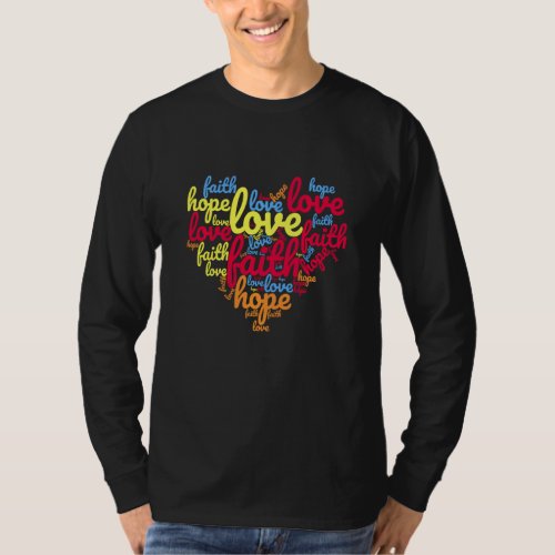 Faith Hope Love A Cute Heart Shaped Word Bubble T_Shirt