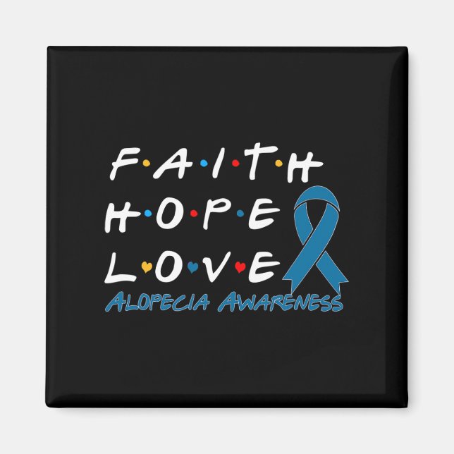 Faith Hope Love Alopecia Awareness 2 Magnet (Front)