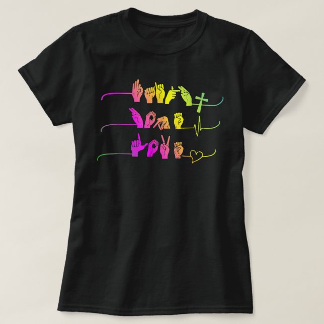Faith Hope Love ASL American Sign Language Gift T-Shirt (Design Front)