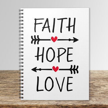 Faith Hope Love Boho Christian Arrow Red Heart Notebook by designs4you at Zazzle