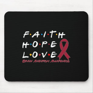 Faith Hope Love Brain Aneurysm Awareness Mouse Pad