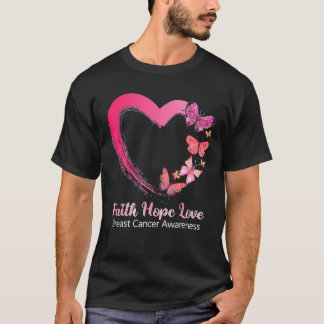 Faith Hope Love Breast Cancer Awareness Heart Butt T-Shirt