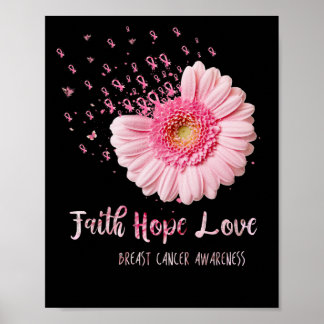 Faith Hope Love Breast Cancer Flower Pink Poster