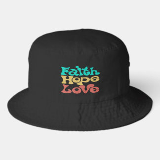 Faith Hope Love  Bucket Hat