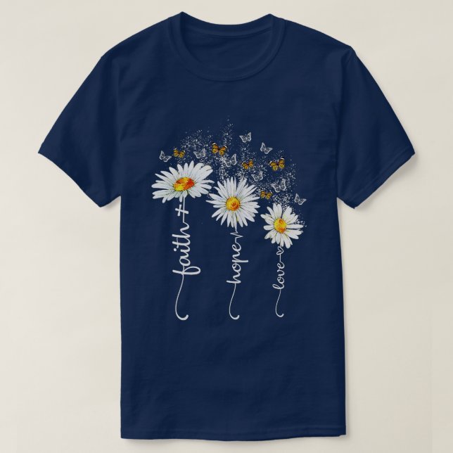 Faith  Hope  Love Butterfly Daisy Chirstian God Re T-Shirt (Design Front)