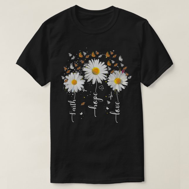 Faith Hope Love Butterfly Daisy Chirstian God Reli T-Shirt (Design Front)