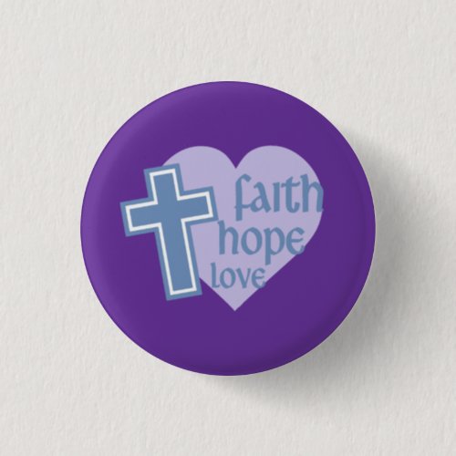 Faith Hope Love Button