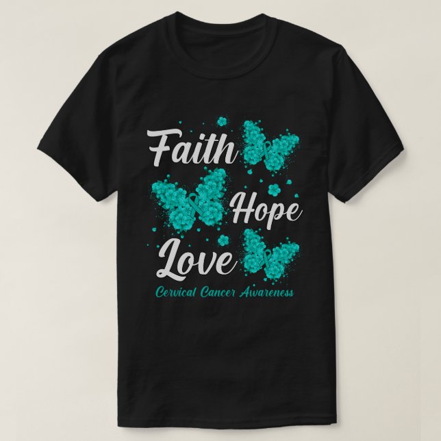 Faith Hope Love Cervical Cancer Awareness Butterfl T-Shirt (Design Front)