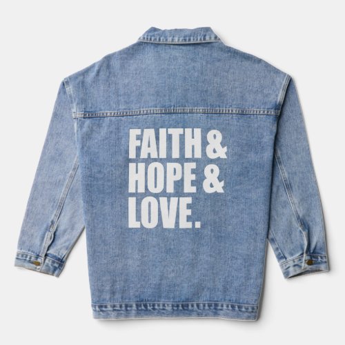 Faith Hope Love Christian Believer Jesus Follower  Denim Jacket