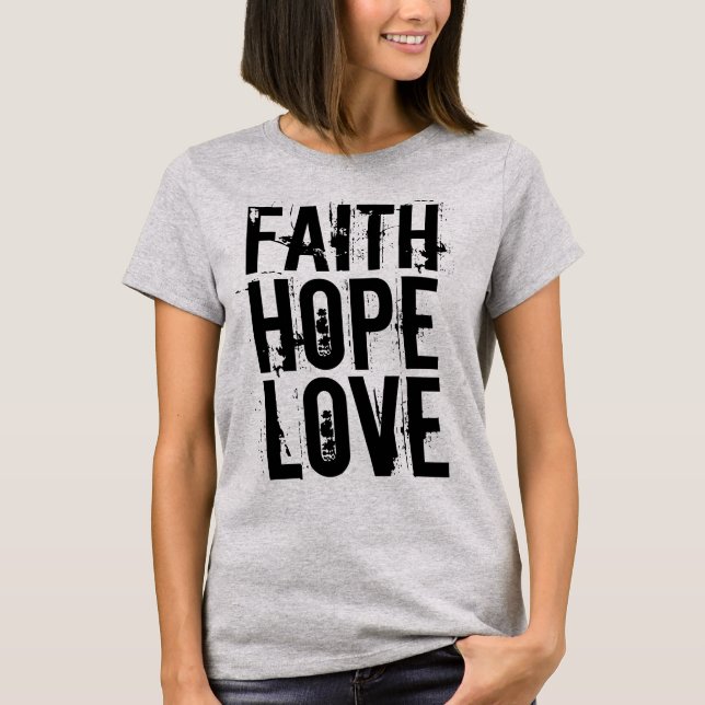 FAITH HOPE LOVE Christian T-shirts (Front)