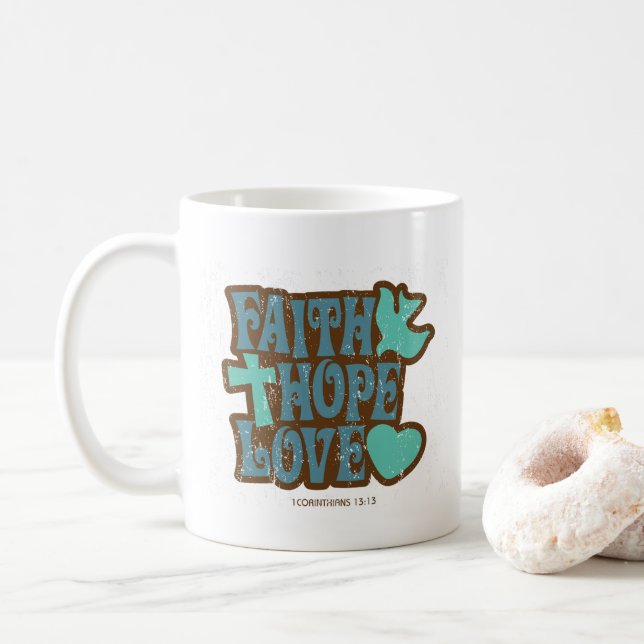 Faith Hope Love Coffee Mug–Inspirational Christian Coffee Mug (With Donut)