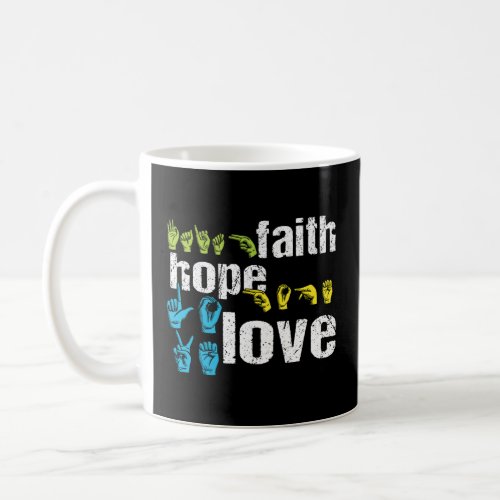 Faith Hope Love Colorful American Sign Language  Coffee Mug