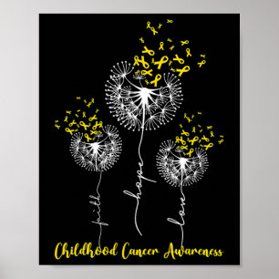 Faith Hope Love Dandelion Childhood Cancer Awarene Poster