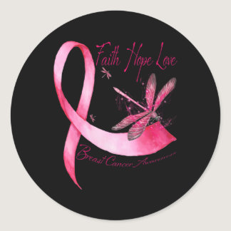 Faith Hope Love Dragonfly Pink Ribbon Breast Cance Classic Round Sticker