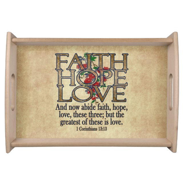 Faith Hope Love Elegant Bible Scripture Christian Serving Tray (Front)