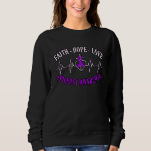 Faith Hope Love Epilepsy Awareness Month Purple Gr Sweatshirt