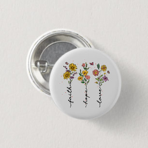Faith Hope Love - Floral Inspirational Button