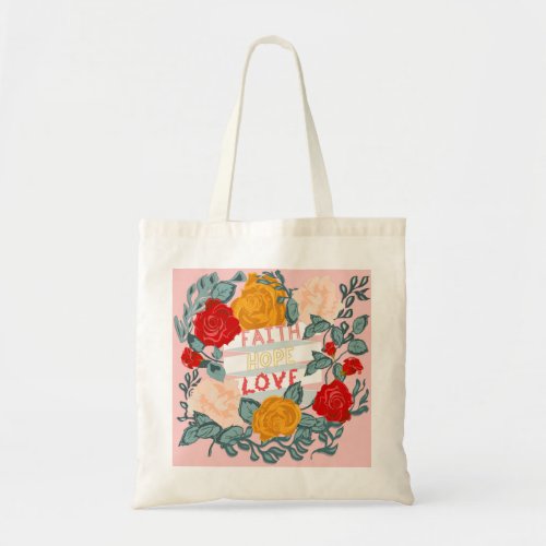 Faith Hope Love Foral Design and Message Tote 