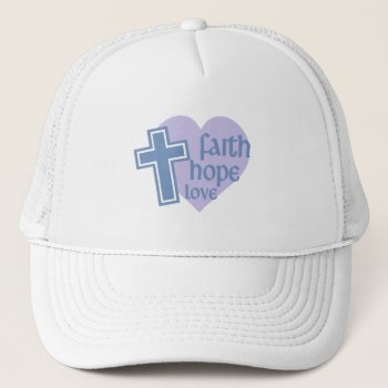 Faith Hope Love Hat by agiftfromgod at Zazzle