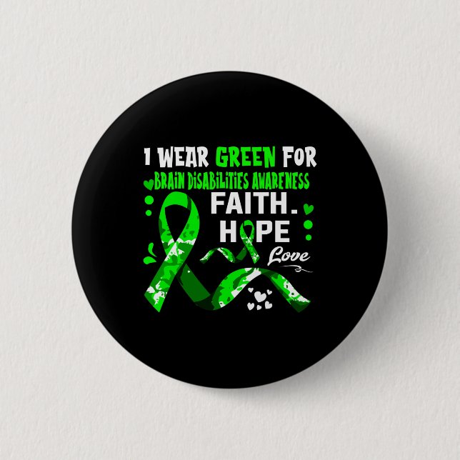 Faith Hope Love I Wear Green For Brain Disabilitie Button (Front)