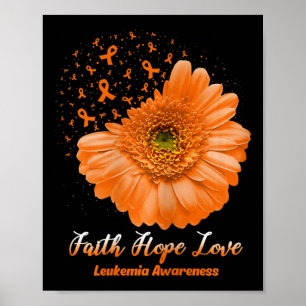 Faith Hope Love Leukemia Awareness Flower Be Stron Poster