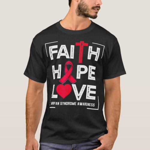 Faith Hope Love Marfan Syndrome Awareness  T_Shirt