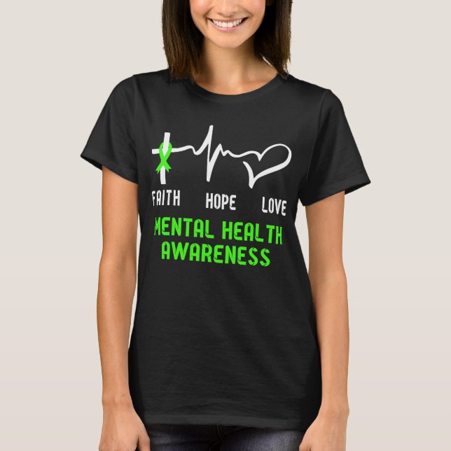 Faith Hope Love Mental Health Awareness T-Shirt (Front)