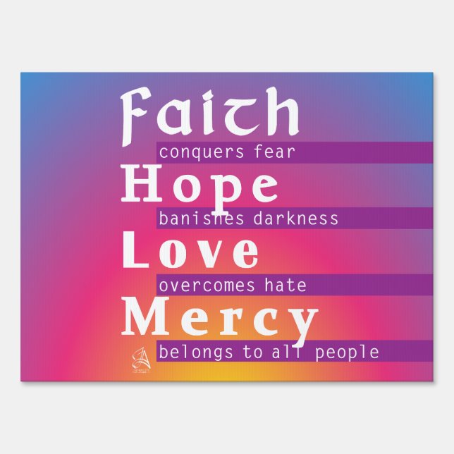 Faith, Hope, Love, Mercy yard sign  (Front)
