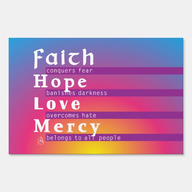 Faith Hope Love Mercy yard sign 36x24 (Front)
