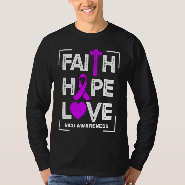 Faith Hope Love NICU Awareness T-Shirt (Front)