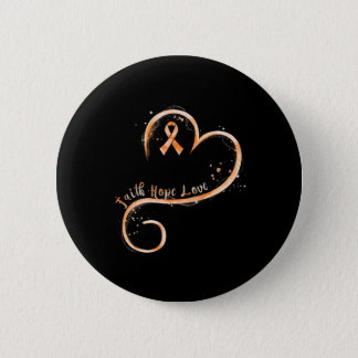Faith Hope Love Orange Ribbon Leukemia Awareness  Button