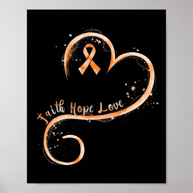 Faith Hope Love Orange Ribbon Leukemia Awareness  Poster (Front)