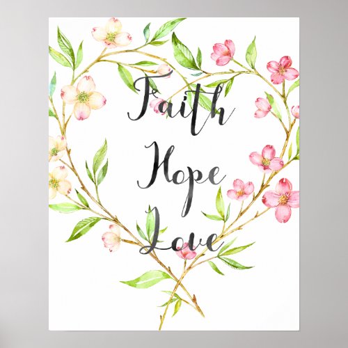 Faith Hope Love Pink Watercolor Floral Heart Poster