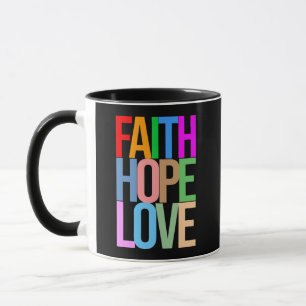 Faith Hope Love Positive colorful Mug