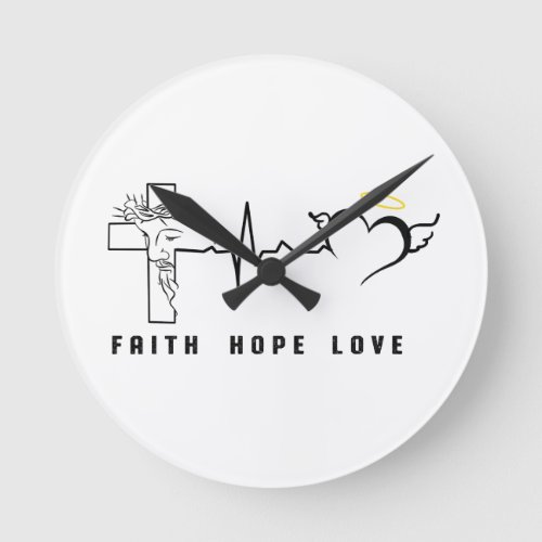 FAITH HOPE LOVE     ROUND CLOCK