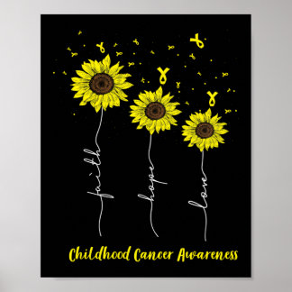 Faith Hope Love Sunflower Childhood Cancer Awarene Poster
