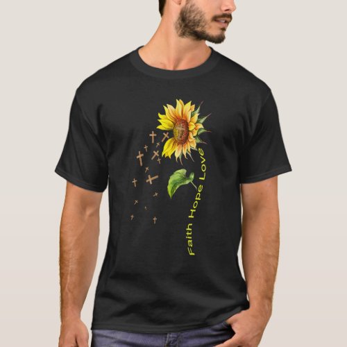 Faith Hope Love Sunflower Jesus Cross Christian Fa T_Shirt