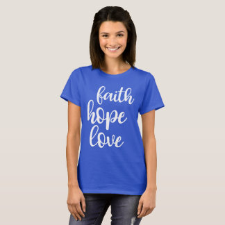Faith Hope Love T-Shirt